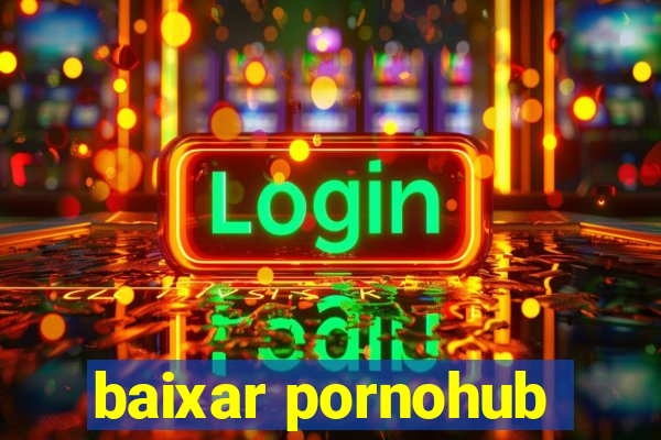 baixar pornohub